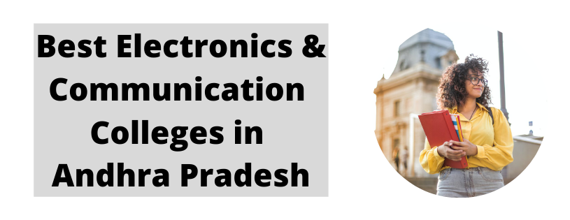 Best Electronics & Communication Engineering Colleges in Andhra Pradesh